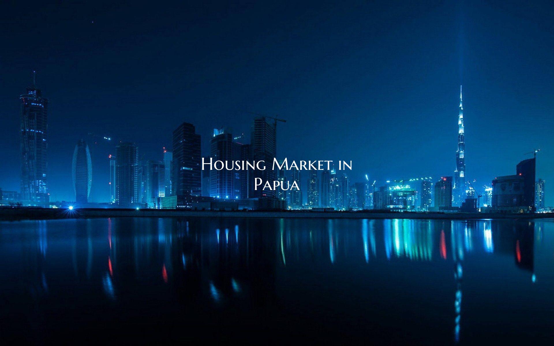 Housing Market in Papua