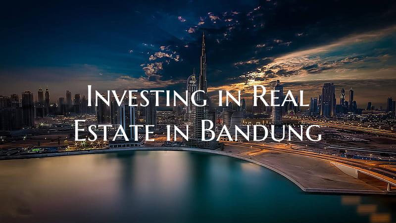 Investing in Real Estate in Bandung